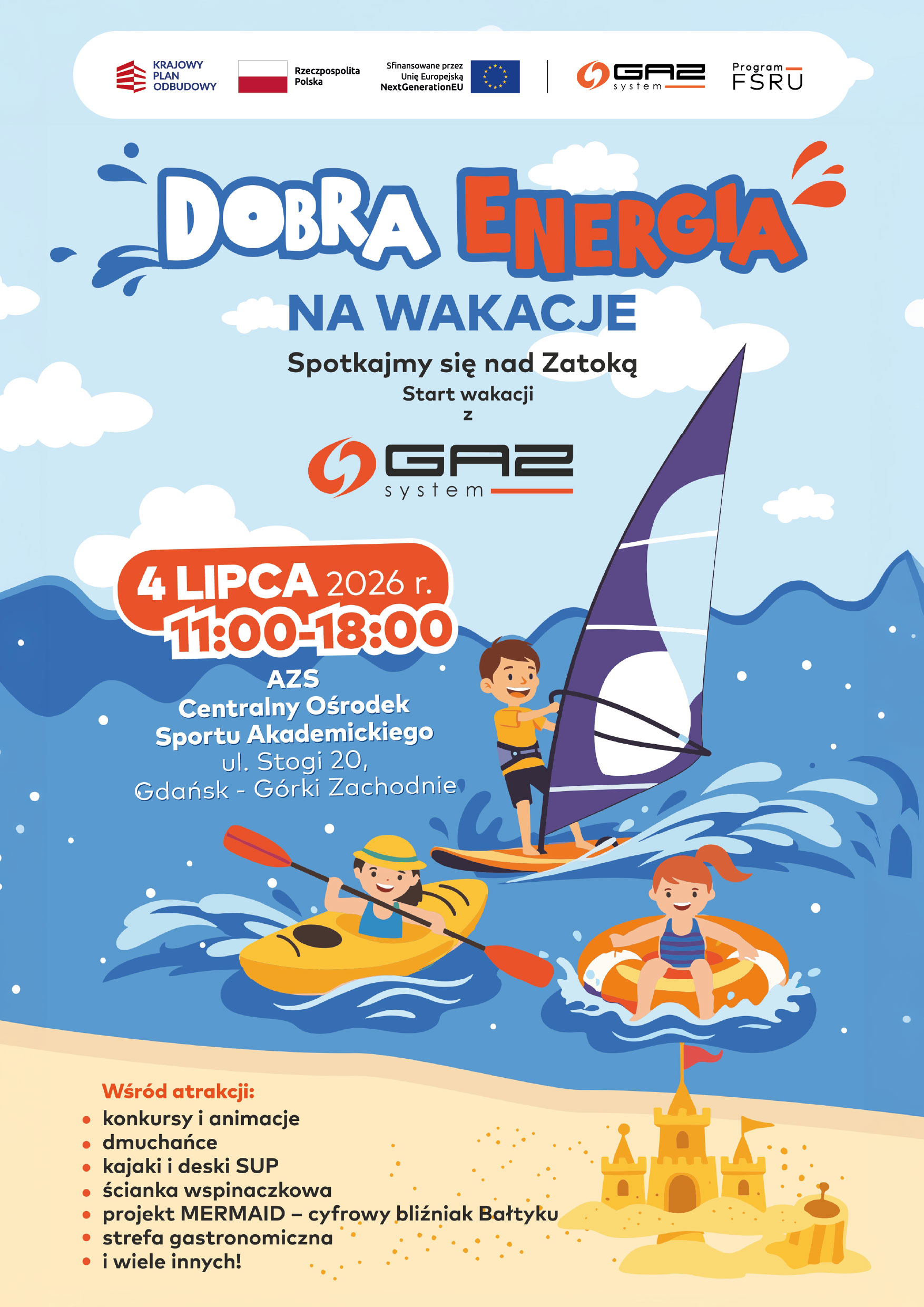 Ten kolorowy i ilustracyjny plakat, zatytułowany "DOBRA ENERGIA NA WAKACJE", reklamuje piknik wakacyjny organizowany przez GAZ-SYSTEM nad Zatoką Gdańską. Plakat ma na celu przyciągnięcie rodzin do wzięcia udziału w bezpłatnych atrakcjach. Jego centralna część przedstawia radosną, morską scenę z ilustracjami dzieci uprawiających sporty wodne. Góra plakatu zawiera logo instytucji finansujących, w tym KPO, UE oraz GAZ-SYSTEM, a na dole wymieniono listę atrakcji i zaprezentowano duży zamek z piasku.