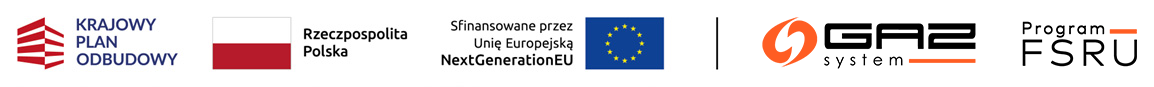 Pasek logotypów przedstawiający od lewej: Krajowy Plan Odbudowy, barwy Rzeczypospolitej Polskiej z podpisem „Rzeczpospolita Polska”, flagę Unii Europejskiej z podpisem „Sfinansowane przez Unię Europejską NextGenerationEU”, pionową kreskę separacyjną, logo GAZ-SYSTEM oraz logotyp Program FSRU.