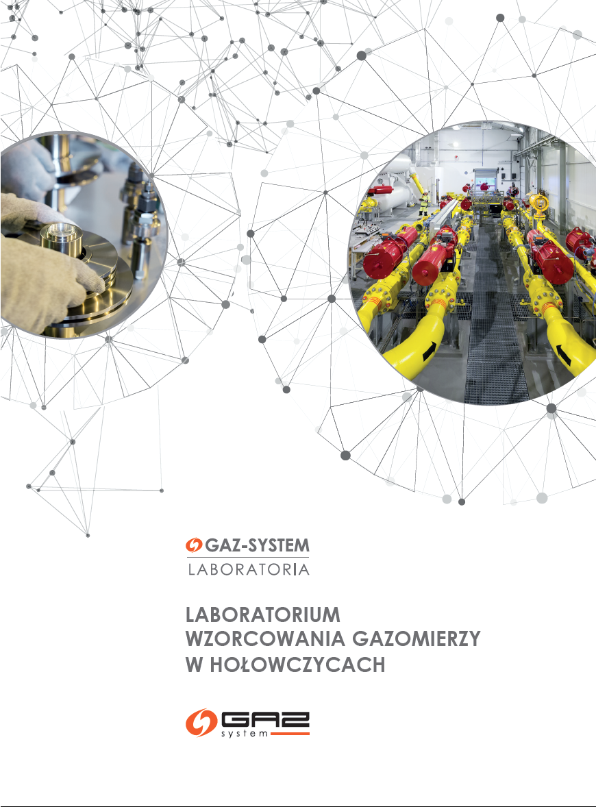 Prosze Panstwa Do Gazu Opracowanie GAZ-SYSTEM S.A.: Laboratorium do wzorcowania gazomierzy